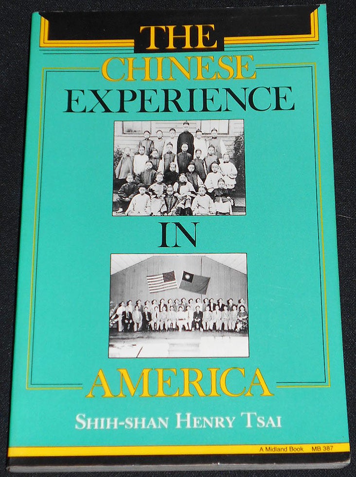 Item #008006 The Chinese Experience in America. Shih-Shan Henry Tsai.
