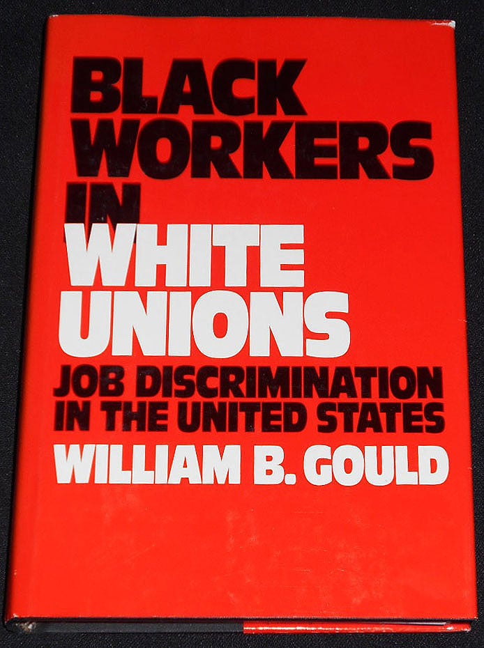 Item #008031 Black Workers in White Unions: Job Discrimination in the United States. William B. Gould.