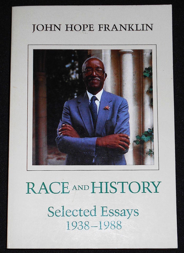 Item #008035 Race and History: Selected Essays 1938-1988. John Hope Franklin.