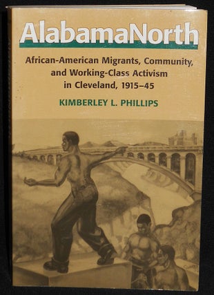 Item #008068 AlabamaNorth: African-American migrants, Community, and Working-Class Activism in...