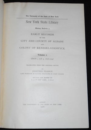 Early Records of the City and County of Albany and Colony of Rensselaerswyck -- Volume 2 (Deeds 3 and 4, 1678-1704); Translated from the Original Dutch by Jonathan Pearson; Revised and Edited by A. J. P. van Laer