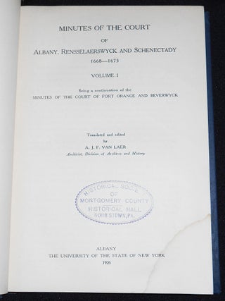Minutes of the Court of Albany, Rensselaerswyck and Schenectady 1668-1673 volume I Being a continuation of the Minutes of the Court of Fort Orange and Beverwyck; Translated and edited by A. J. F. van laer