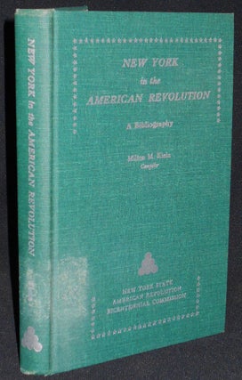 Item #008102 New York in the American Revolution: A Bibliography. Milton M. Klein, compiler