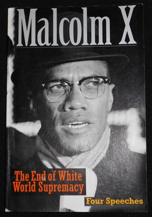 Item #008107 The End of White World Supremacy: Four Speeches by Malcolm X; Edited and with an...