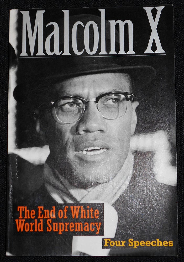 Item #008107 The End of White World Supremacy: Four Speeches by Malcolm X; Edited and with an Introduction by Imam Benjamin Karim. Malcolm X.