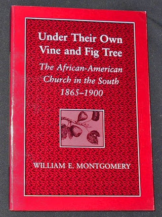 Item #008114 Under Their Own Vine and Fig Tree: The African-American Church in the South...