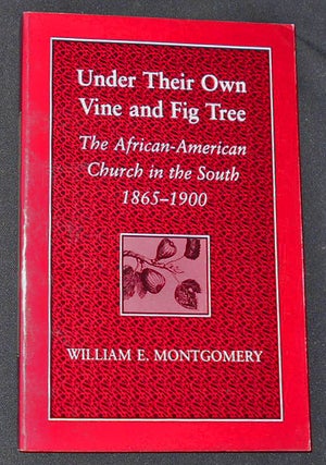 Item #008114 Under Their Own Vine and Fig Tree: The African-American Church in the South...