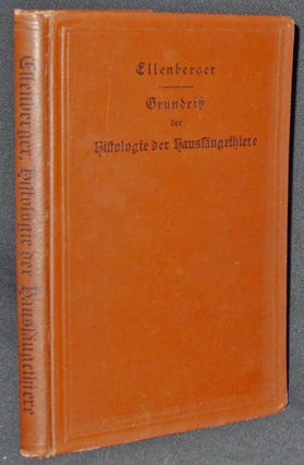 Item #008132 Grundriss der Vergleichenden Histologie der Haussäugetiere von Dr. W. Ellenberger;...