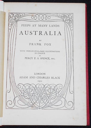 Australia by Frank Fox with Twelve Full-page Illustrations in Colour by Percy F. S. Spence (Peeps at Many Lands series)