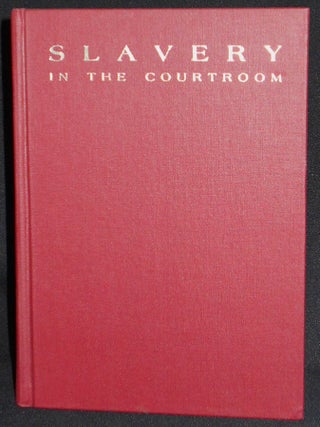 Item #008139 Slavery in the Courtroom: An Annotated Bibliography of American Cases. Paul Finkelman