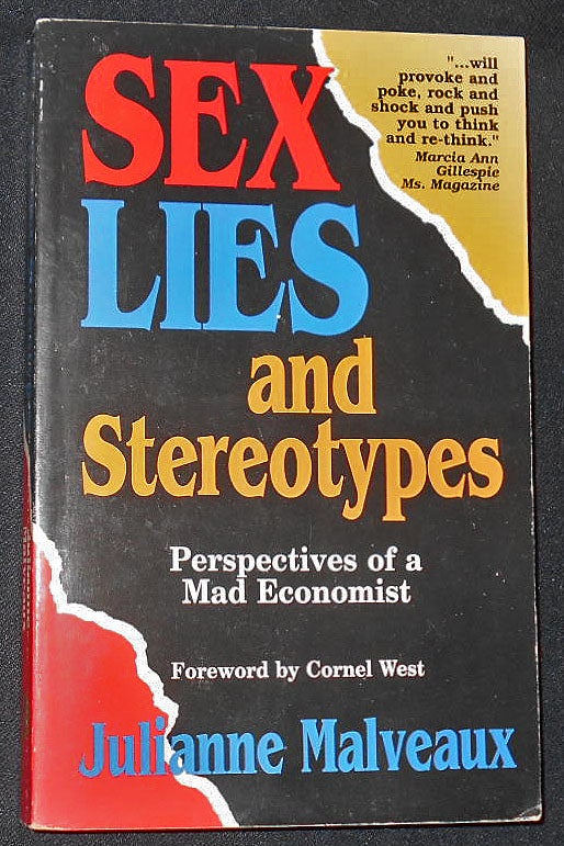 Item #008143 Sex Lies and Stereotypes: Perspectives of a Mad Economist; Julianne Malveaux; Foreword by Cornel West. Julianne Malveaux, Cornel West.