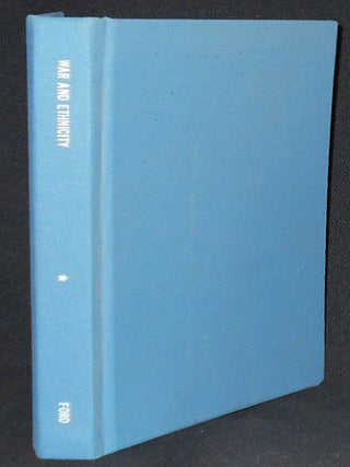Item #008156 War and Ethnicity: Foreign-Born Soldiers and United States Military Policy During...