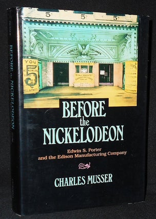 Item #008169 Before the Nickelodeon: Edwin S. Porter and the Edison Manufacturing Company....