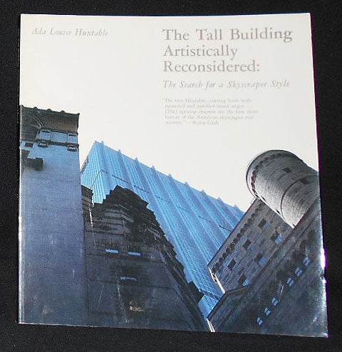 Item #008171 The Tall Building Artistically Reconsidered: The Search for a Skyscraper Style. Ada Louise Huxtable.