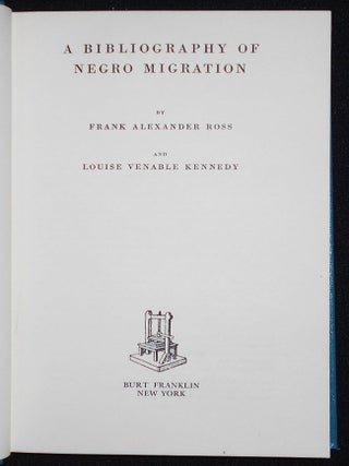 Item #008178 A Bibliography of Negro Migration. Frank Alexander Ross, Louise Venable Kennedy