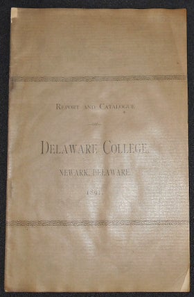 Item #008197 Report and Catalogue of Delaware College, Newark, Delaware -- 1891
