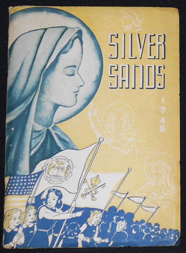 Item #008233 Silver Sands -- Literary Edition 1946 -- Illustrated by elizabeth Sarno [John W. Hallahan Catholic Girls' High School]