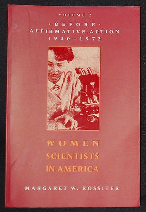 Item #008242 Women Scientists in America vol. 2: Before Affirmative Action 1940-1972. Margaret W....