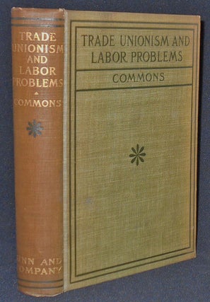 Item #008264 Trade Unionism and Labor Problems; Edited with an Introduction by John R. Commons....