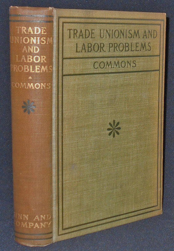 Item #008264 Trade Unionism and Labor Problems; Edited with an Introduction by John R. Commons. John R. Commons.