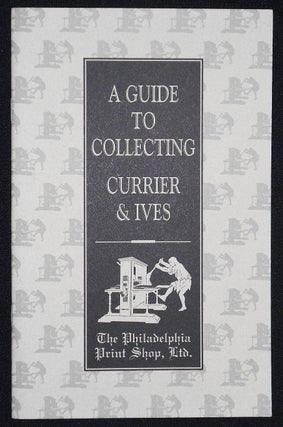 Item #008267 A Guide to Collecting Currier & Ives by Christopher W. Lane with Donald H. Cresswell...