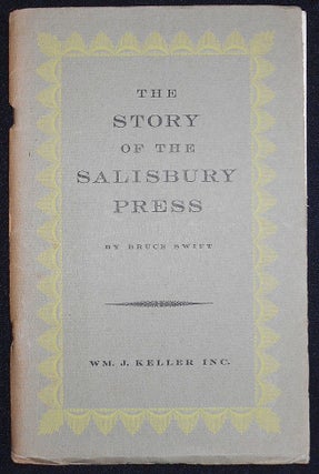 Item #008273 The Salisbury Press: The Story of Buffalo's First Printer. Bruce Swift