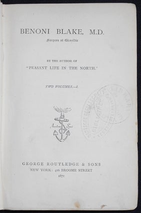 Benoni Blake, M. D.: Surgeon at Glenaldie by the Author of "Peasant Life in the North" [2 volumes in 1]