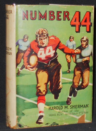 Item #008285 Number 44 and Other Football Stories by Harold M. Sherman. Harold M. Sherman