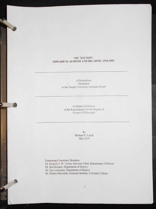 Item #008376 "Sic 'em Ned": Edward M. Almond and His Army, 1916-1953; A Dissertation Submitted to...