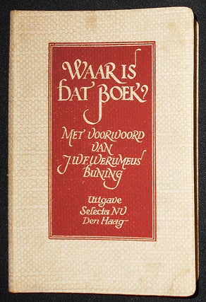 Item #008405 Waar is dat Boek?; Met een voorwoord van J. W. F. Werumeus Buning. J. W. F. Werumeus...