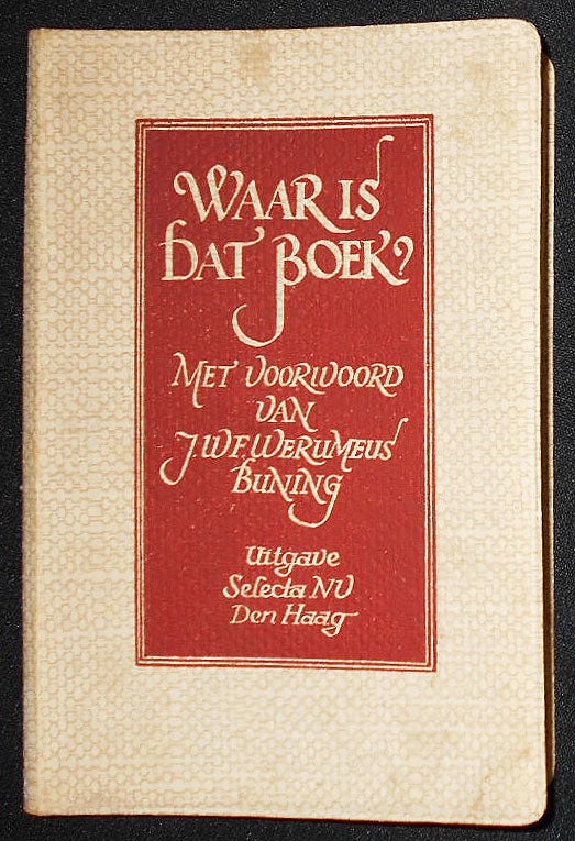 Item #008405 Waar is dat Boek?; Met een voorwoord van J. W. F. Werumeus Buning. J. W. F. Werumeus Buning.