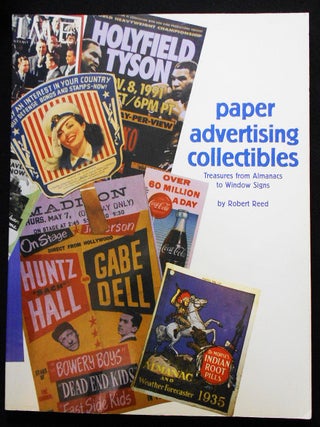 Item #008413 Paper Advertising Collectibles: Treasures from Almanacs to Window Signs. Robert Reed