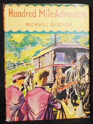 Item #008428 Hundred Mile Adventure; Michael Bigson; Illustrations by Bernard Wragg. Michael Gibson