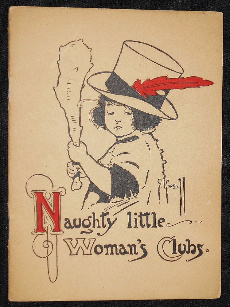 Item #008435 Naughty Little Woman's Clubs. E. Carrell.