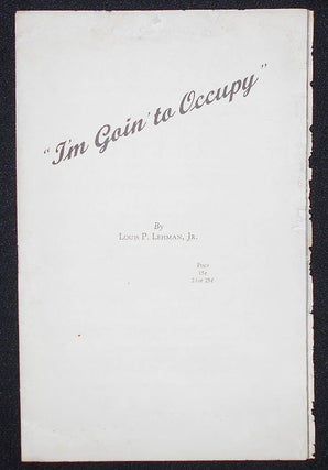 Item #008442 I'm Going' to Occupy [sheet music]. Louis P. Lehman, Jr