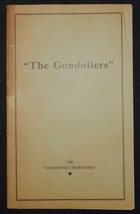 Item #008450 The Lansdowne Choristers Present The Gondoliers by Gilbert and Sullivan [program]....