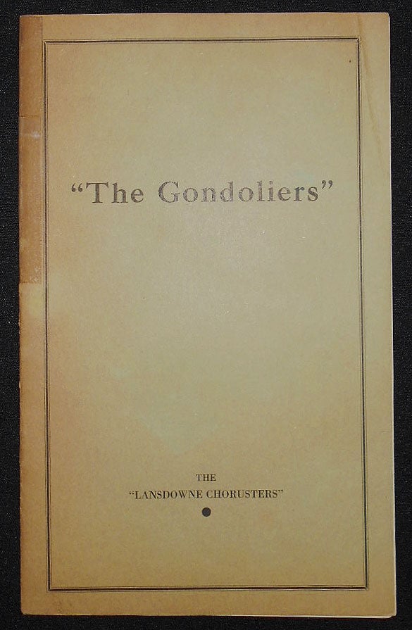 Item #008450 The Lansdowne Choristers Present The Gondoliers by Gilbert and Sullivan [program]. Lansdowne Choristers.
