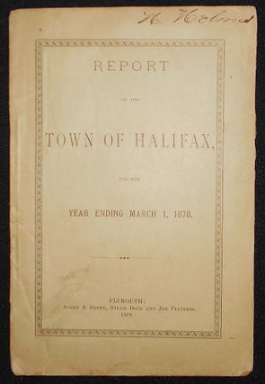 Item #008477 Report of the Town of Halifax, for the Year Ending March 1, 1878
