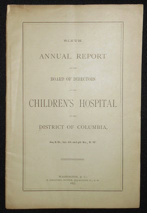 Item #008480 Sixth Annual Report of the Board of Directors of the Children's Hospital of the...