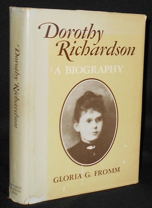 Item #008481 Dorothy Richardson: A Biography. Gloria G. Fromm