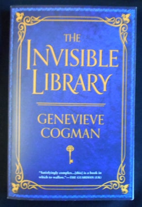 Item #008486 The Invisible Library [the 1st volume in The Invisible Library series]. Genevieve...