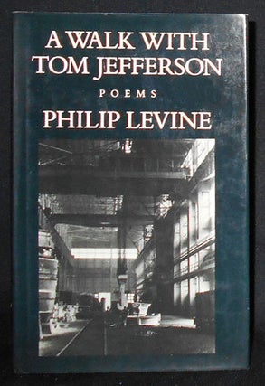 Item #008495 A Walk with Tom Jefferson: Poems by Philip Levine. Philip Levine