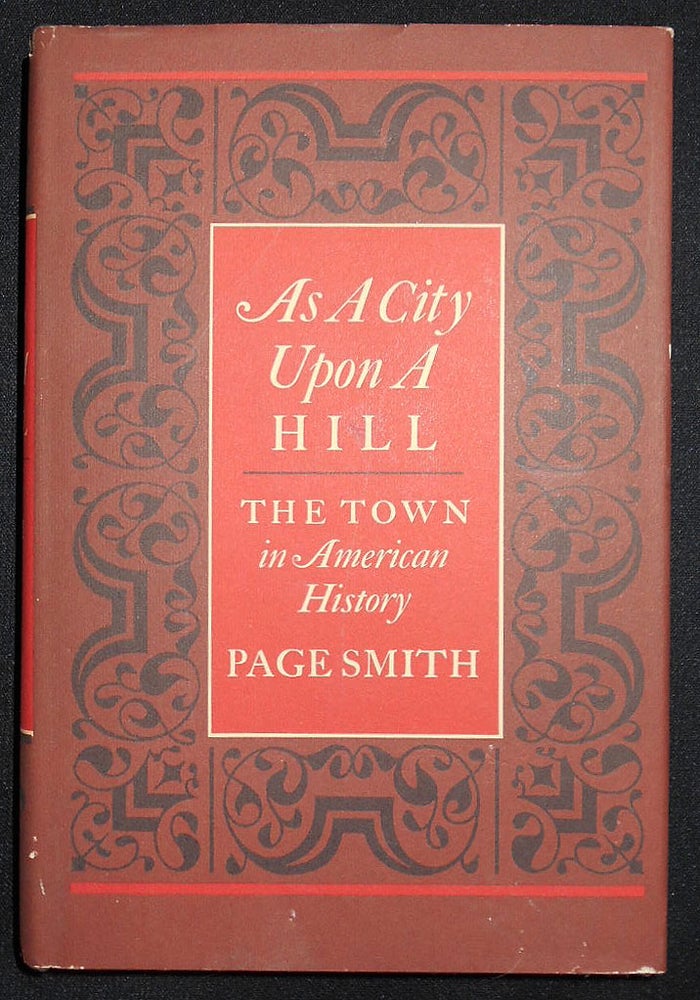 Item #008496 As a City Upon a Hill: The Town in American History. Page Smith.