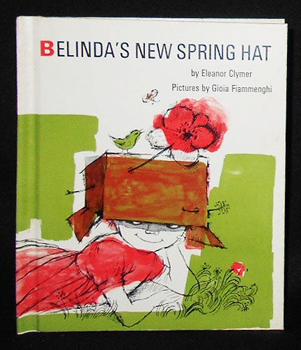 Item #008503 Belinda's New Spring Hat; Eleanor Clymer; Pictures by Gioia Fiammenghi. Eleanor Clymer.