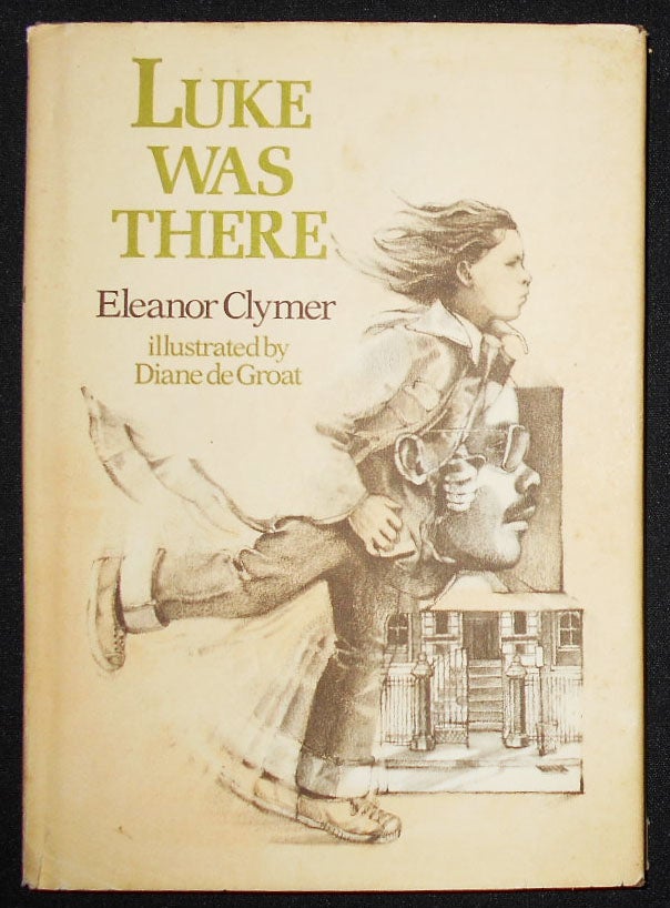 Item #008507 Luke Was There by Eleanor Clymer; Illustrated by Diane deGroat. Eleanor Clymer.