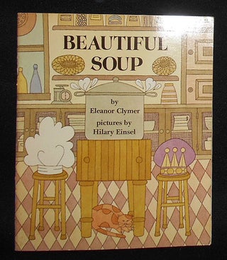 Item #008511 Beautiful Soup by Eleanor Clymer; Pictures by Hilary Einsel. Eleanor Clymer