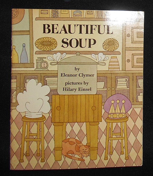 Item #008511 Beautiful Soup by Eleanor Clymer; Pictures by Hilary Einsel. Eleanor Clymer.