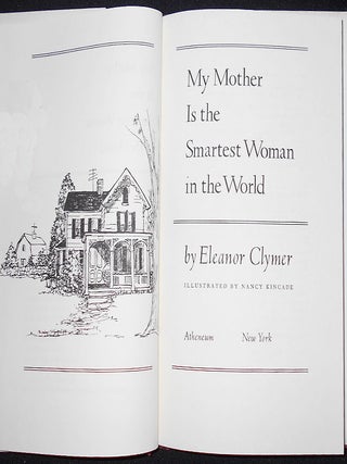 My Mother Is the Smartest Woman in the World by Eleanor Clymer; Illustrated by Nancy Kincade