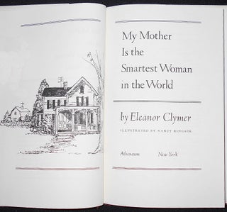 My Mother Is the Smartest Woman in the World by Eleanor Clymer; Illustrated by Nancy Kincade