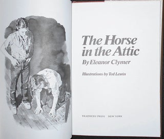 The Horse in the Attic by Eleanor Clymer; Illustrations by Ted Lewin